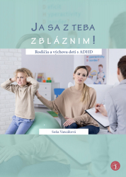 Ja sa z teba zblznim! ADHD