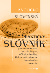 Anglicko-slovensk praktick slovnk pre hudobnkov, muzikolgov, uiteov hudby, iakov a tudentov hudobnho umenia